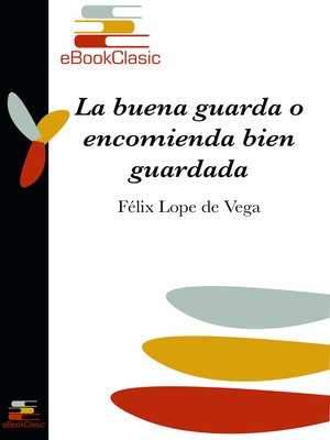cover image of La buena guarda o encomienda bien guardada (Anotado)
